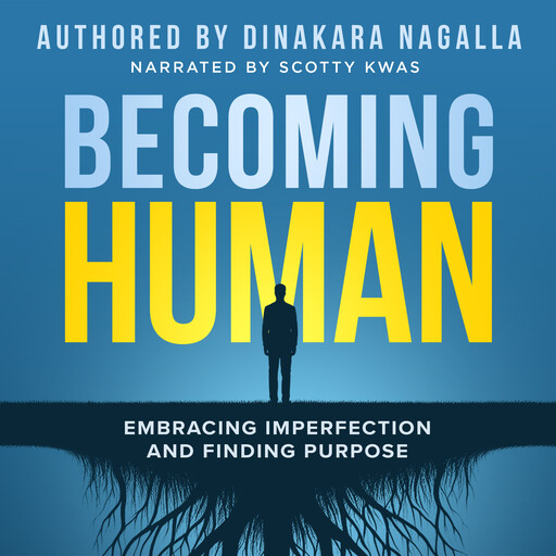 Becoming Human, Dinakara Nagalla