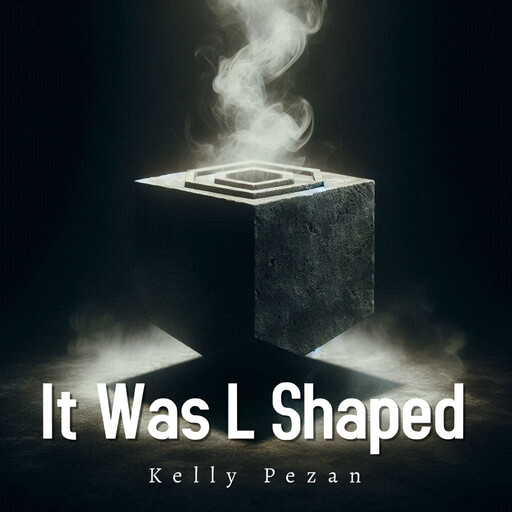 It Was L Shaped, Kelly Pezan