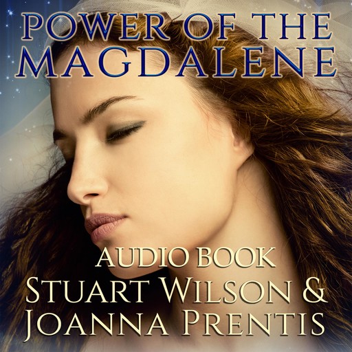 Power of the Magdalene, Stuart Wilson, Joanna Prentis