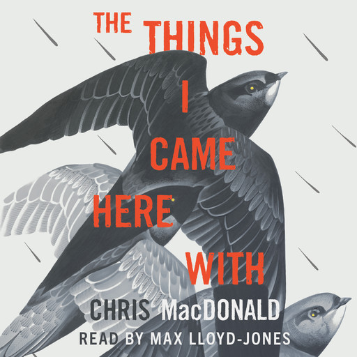 The Things I Came Here With - A Memoir (Unabridged), Chris MacDonald