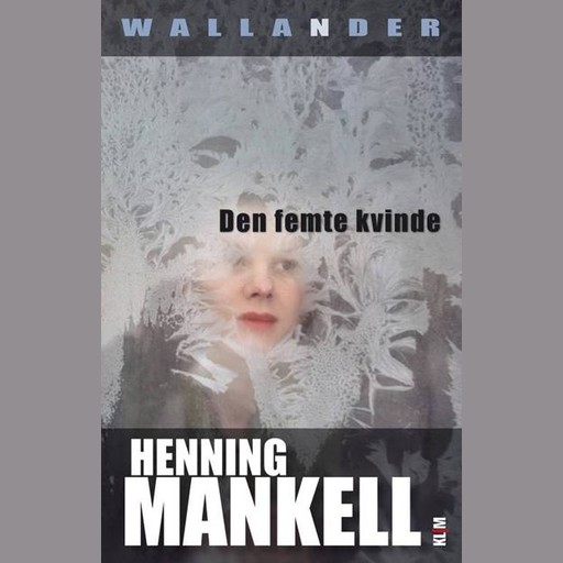 Den femte kvinde, Henning Mankell