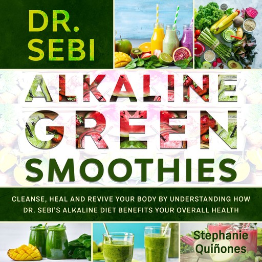 Dr. Sebi Alkaline Green Smoothies, Stephanie Quiñones