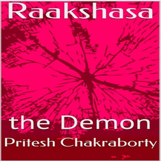 Raakshasa the Demon, Pritesh Chakraborty