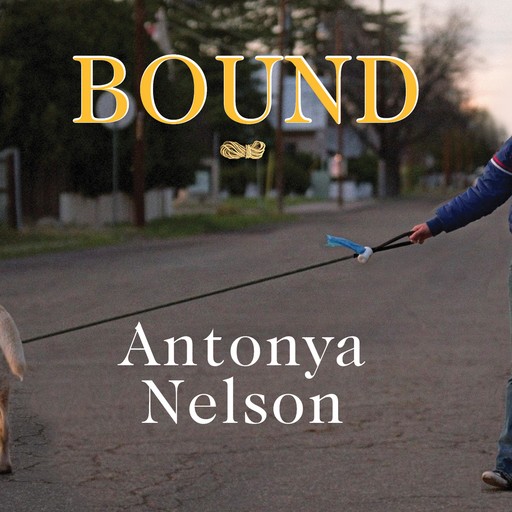 Bound, Antonya Nelson