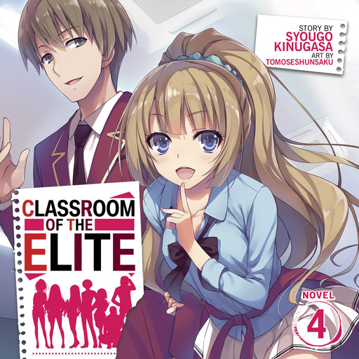 Classroom of the Elite (Light Novel) Vol. 4, Syougo Kinugasa, Tomoseshunsaku