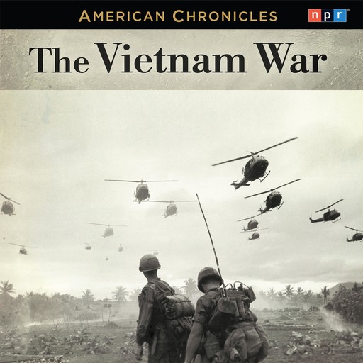 NPR American Chronicles: The Vietnam War, NPR