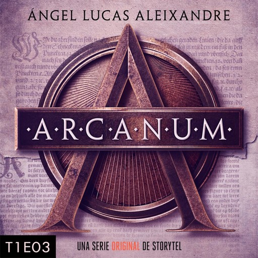 Arcanum - T1E03, Ángel Lucas Aleixandre