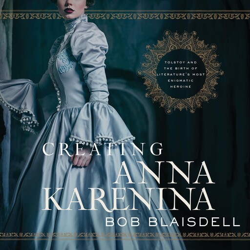Creating Anna Karenina, Boris Dralyuk, Bob Blaisdell