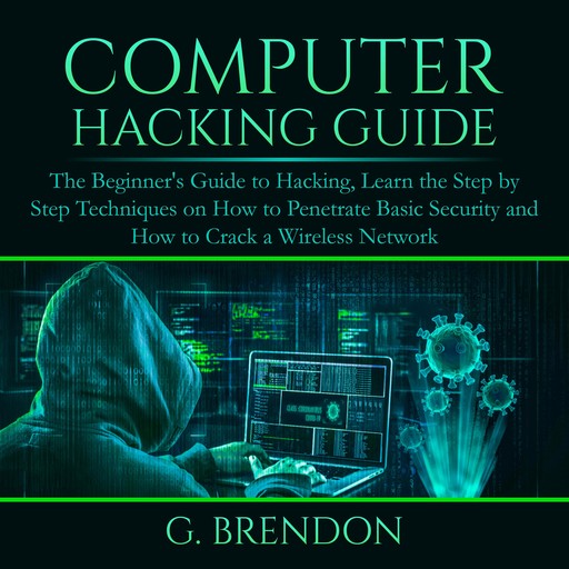 Computer Hacking Guide, G. Brendon
