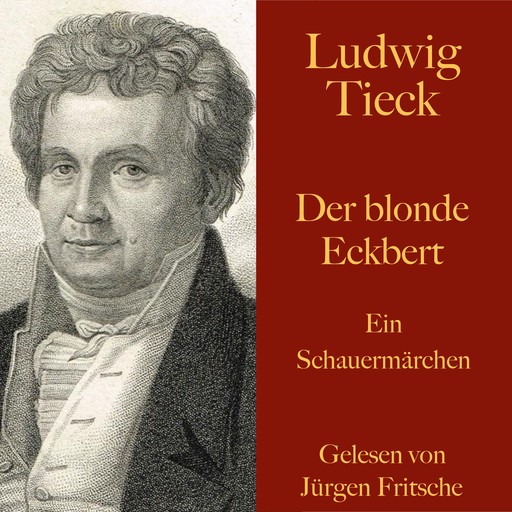 Ludwig Tieck: Der blonde Eckbert, Ludwig Tieck