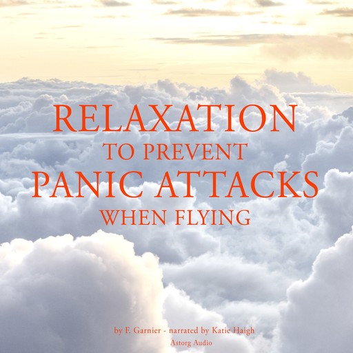 Relaxation to Prevent Panic Attacks When Flying, Frédéric Garnier