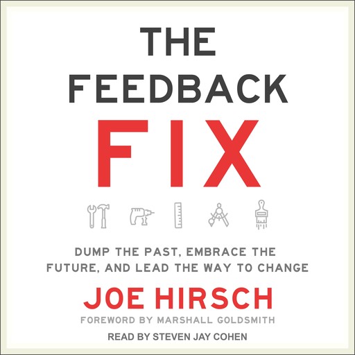 The Feedback Fix, Marshall Goldsmith, Joe Hirsch