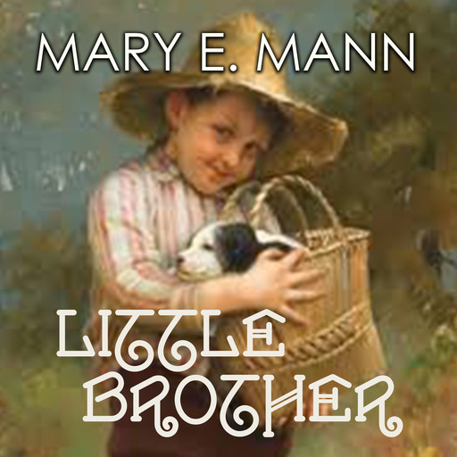 Little Brother, Mary E.Mann
