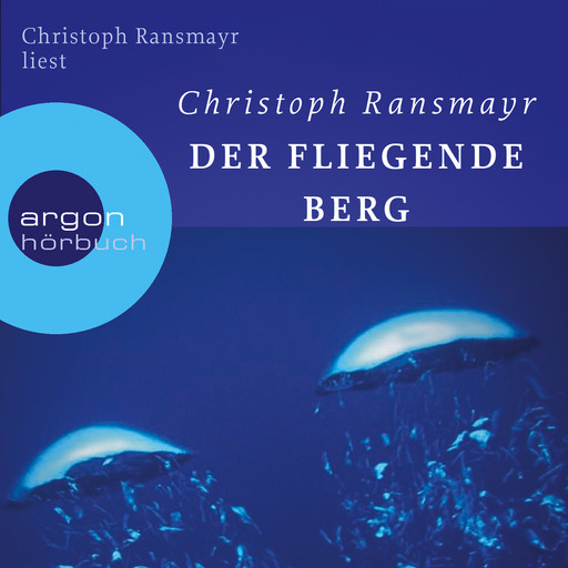 Der fliegende Berg (Ungekürzte Autorenlesung), Christoph Ransmayr