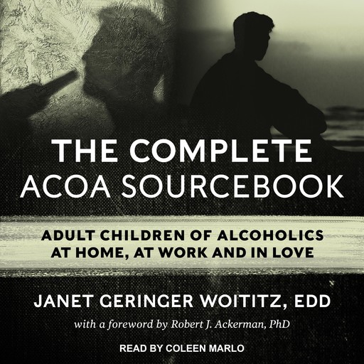 The Complete ACOA Sourcebook, EdD, Janet Geringer Woititz