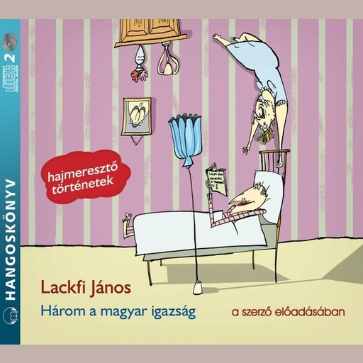 Három a magyar igazság - hangoskönyv, János Lackfi