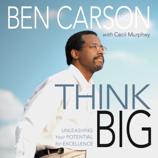 Think Big, Ben Carson