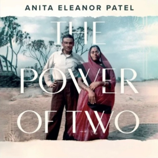 The Power of Two, Anita Eleanor Patel