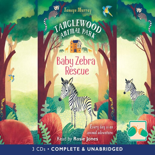 Tanglewood Animal Park: Baby Zebra Rescue, Tamsyn Murray