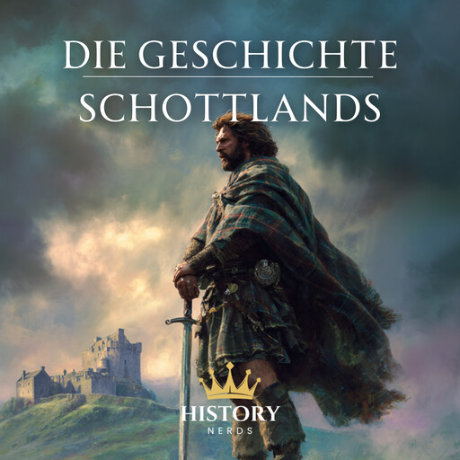 Die Geschichte Schottlands, History Nerds
