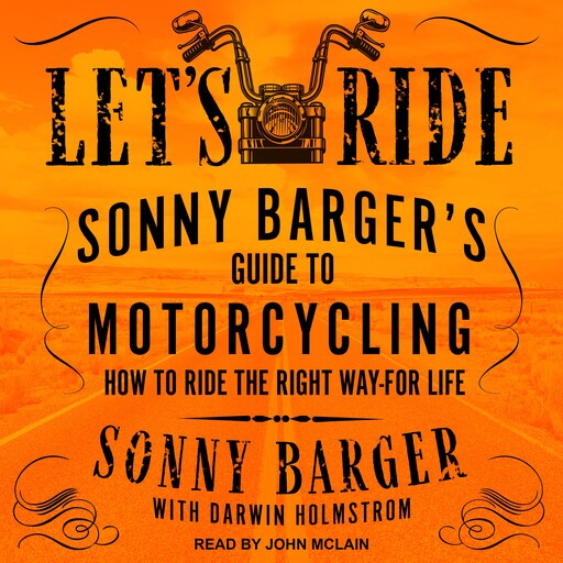 Let's Ride, Sonny Barger, Darwin Holmstrom