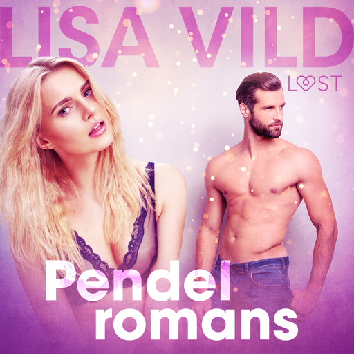 Pendelromans - erotisk novell, Lisa Vild