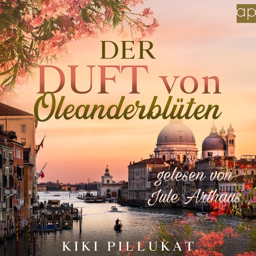 Der Duft von Oleanderblüten, Kiki Pillukat