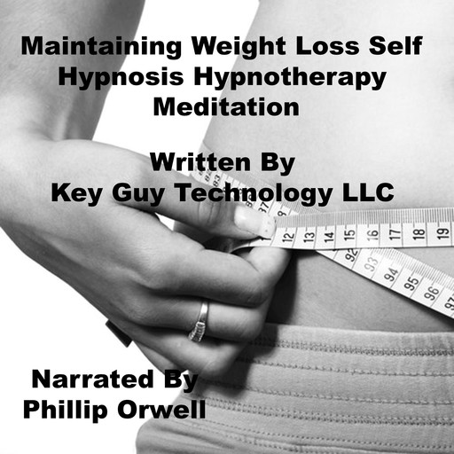 Maintaining Weight Loss Self Hypnosis Hypnotherapy Meditation, Key Guy Technology LLC