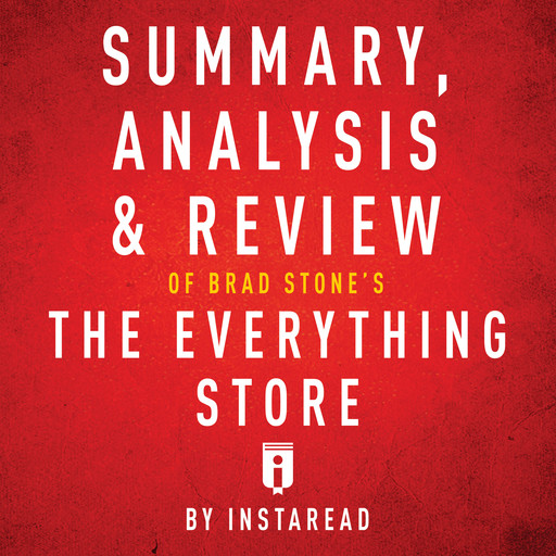 Summary, Analysis & Review of Brad Stone's The Everything Store, Instaread