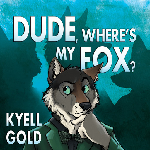 Dude, Where's My Fox?, Kyell Gold