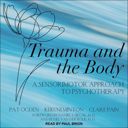 Trauma and the Body, Pat Ogden, Kekuni Minton, Clare Pain