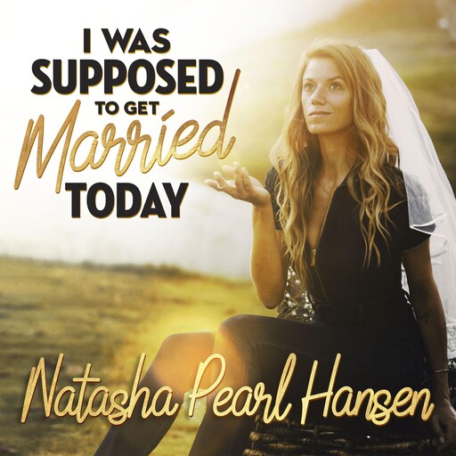 Natasha Pearl Hansen: I Was Supposed To Get Married Today, Natasha Pearl Hansen