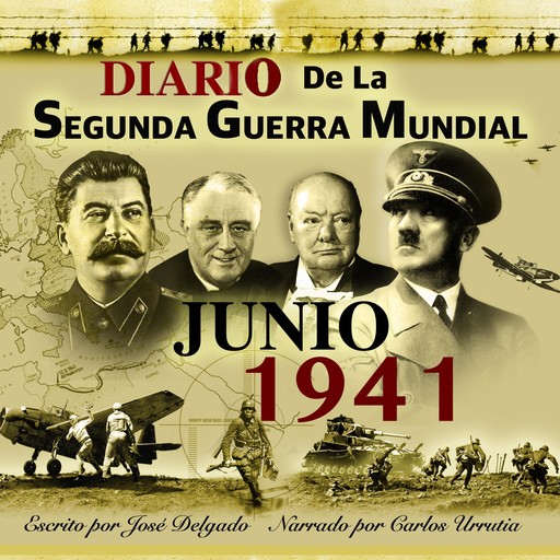 Diario de la Segunda Guerra Mundial: Junio 1941, José Delgado