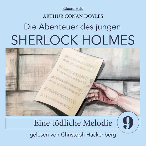 Sherlock Holmes: Eine tödliche Melodie - Die Abenteuer des jungen Sherlock Holmes, Folge 9 (Ungekürzt), Arthur Conan Doyle, Eduard Held