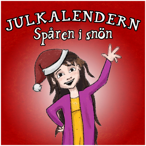 Julkalendern - Spåren i snön, Josefin Götestam, Staffan Götestam