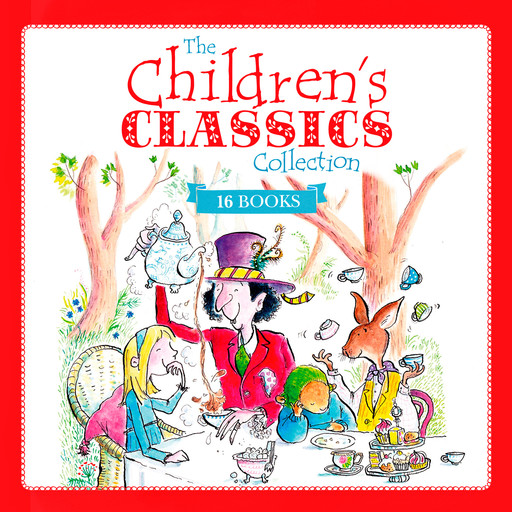 The Children's Classics Collection, Sally Morgan, Lisa Regan, Saviour Pirotta, Stewart Ross, Annabel Savery, Jo Franklin Author, Samantha Noonan