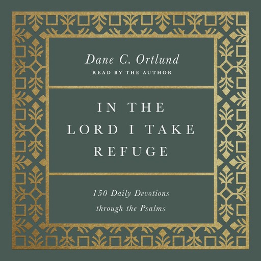 In the Lord I Take Refuge, Dane Ortlund
