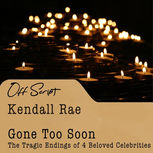 Gone Too Soon, Kendall Rae