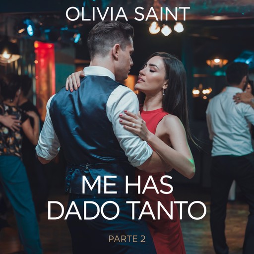 Me Has Dado Tanto, Olivia Saint