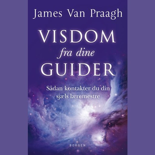 Visdom fra dine guider, James Van Praagh