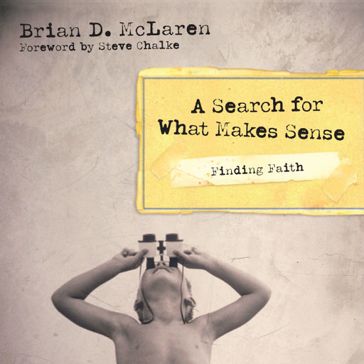 Finding Faith---A Search for What Makes Sense, Brian McLaren