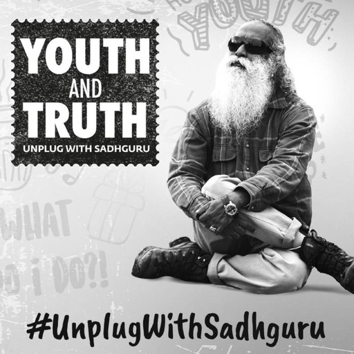 Youth And Truth, Sadhguru