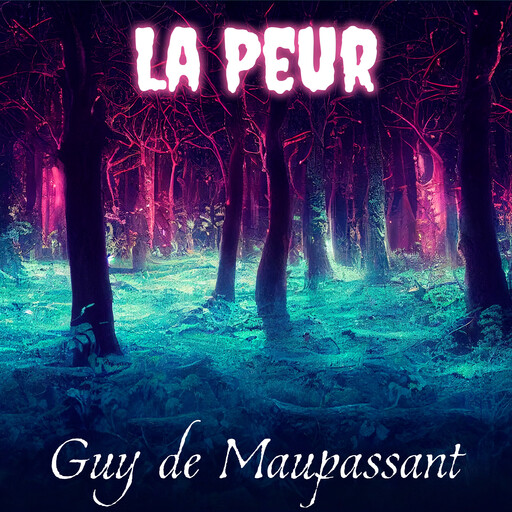 La Peur, Guy de Maupassant