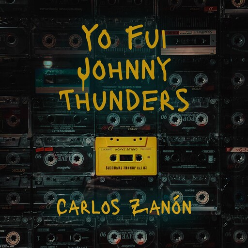 Yo fui Johnny Thunders, Carlos Zanon