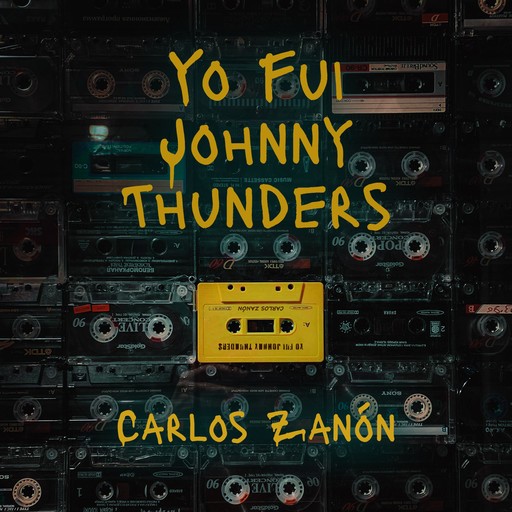 Yo fui Johnny Thunders, Carlos Zanon