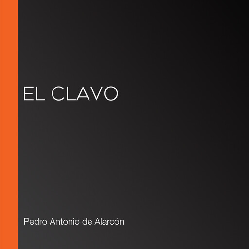 El clavo, Pedro Antonio de Alarcón