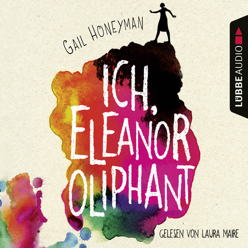 Ich, Eleanor Oliphant (Ungekürzt), Gail Honeyman