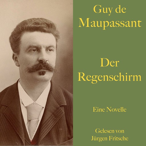 Guy de Maupassant: Der Regenschirm, Guy de Maupassant