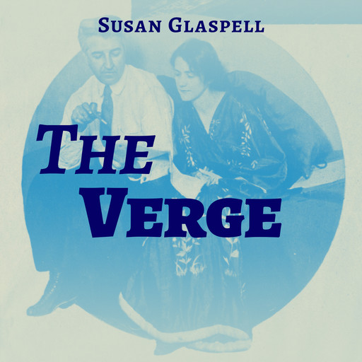 The Verge, Susan Glaspell
