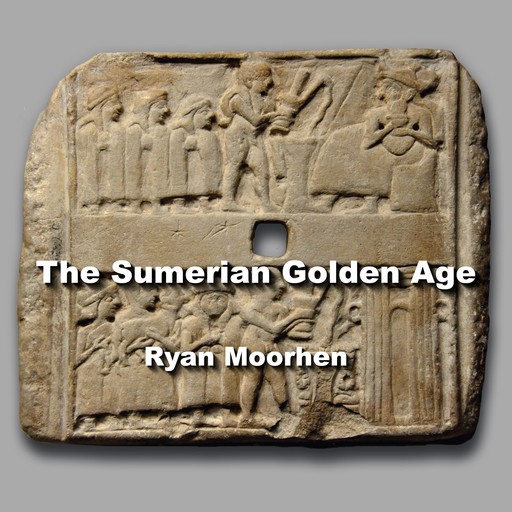 The Sumerian Golden Age, RYAN MOORHEN